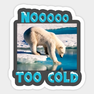 Noooo Too Cold - Funny Humor Sticker